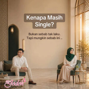 Kenapa Ramai Orang Baik Masih Single?